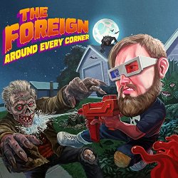 Foreign, The - Around Every Corner