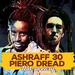 Ashraff 30 feat - Not so Easy (feat. Piero Dread)