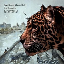 David Manso - I Always Play (Monoteq, Grisha Gerrus Remix)