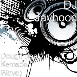 DJ Jayhood - Dough