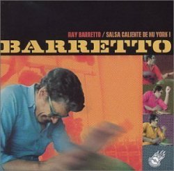 Ray Barretto - Barretto: Salsa Caliente De Nu York by Ray Barretto
