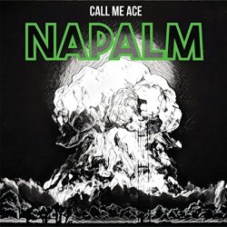 Call Me Ace - Napalm