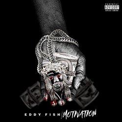 Eddy Fish - Motivation [Explicit]