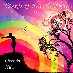 Orenda Blu - Chants of Love & Light [Import anglais]