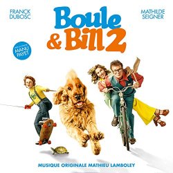 Mathieu Lamboley - Boule et Bill 2 (Bande originale du film)