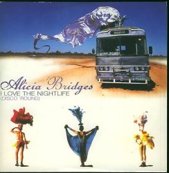 Alicia Bridges - I Love The Nightlife (Disco 'Round) By Alicia Bridges (0001-01-01)