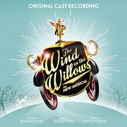   - The Wind in the Willows (Original London Cast Recording)