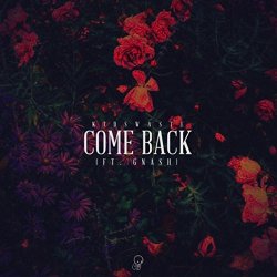 Kidswaste feat. Gnash - Come Back (feat. Gnash)