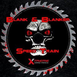 Blank & Blanker - Speed Train