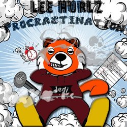 Lee Hurlz - Procrastination [Explicit]