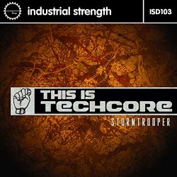Stormtrooper - This Is Techcore [Explicit]