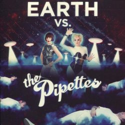 Pipettes, The - Earth Vs The Pipettes