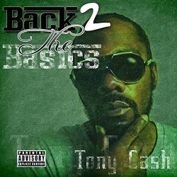 Tony Cash - Back 2 the Basics [Explicit]