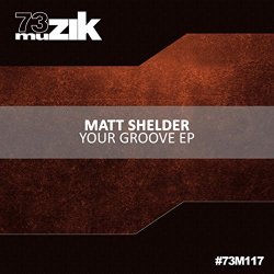 Matt Shelder - Your Groove (Original Mix)