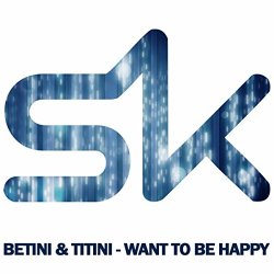 Titini - Want To Be Happy