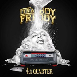 TrapBoy Freddy - 4th Quarter [Explicit]