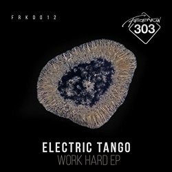 Electric Tango - Work Hard EP