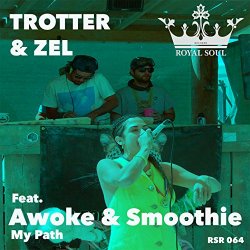 Trotter & Zel Feat Awoke & Smoothie - My Path