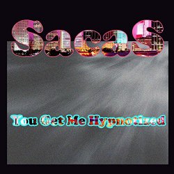 Sacas - You Get Me Hypnotized