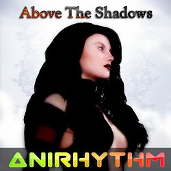 Anirhythm - Above the Shadows