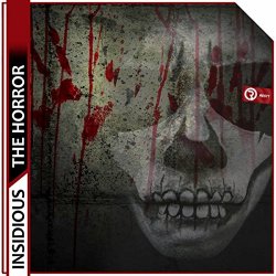 Insidious - The Horror (2017 Rework)