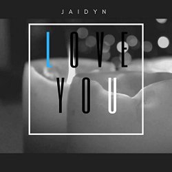 Jaidyn - Love You