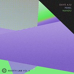 Dave Aju - Rebirth Lab, Vol. 4