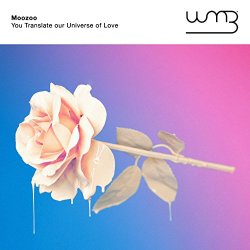 Moozoo - You Translate Our Universe of Love