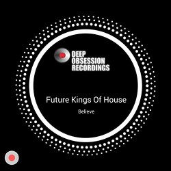 Future Kings of House - Believe (Main Mix)