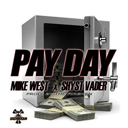 Mike We$T feat. Shyst Vader - #Payday (feat. Shyst Vader) [Explicit]