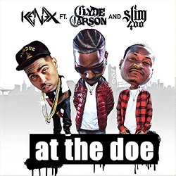 Kenex feat. Clyde Carson & Slim 400 - At the Doe [Explicit]