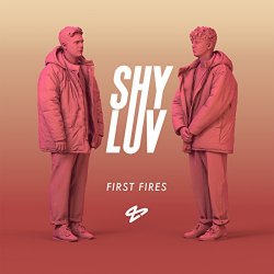 Shy Luv - First Fires