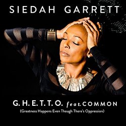 Siedah Garrett feat. Common - G.H.E.T.T.O.