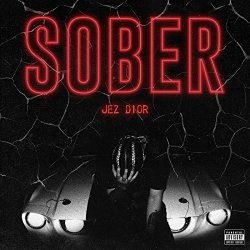 Jez Dior - Sober [Explicit]