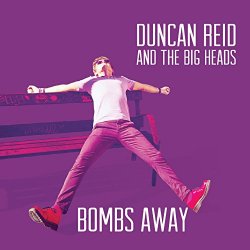 Duncan Reid And The Big Heads - Bombs Away