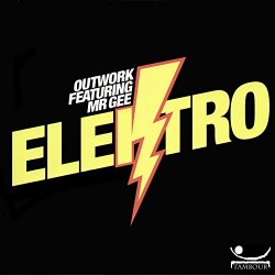 Outwork feat Mr. Gee - Elektro (feat. Mr Gee) [Outwork Mix]