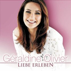 Geraldine Olivier - Liebe Erleben