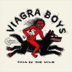 Viagra Boys - Call of the Wild