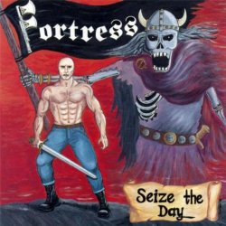 Fortress - Seize the Day [Explicit]