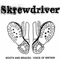 Skrewdriver - Boots & Braces / Voice of Britain [Explicit]