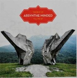 Absynthe Minded - Fill Me Up