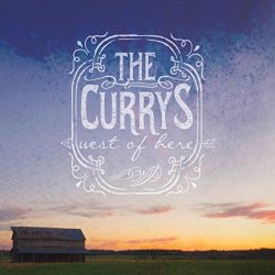 Currys, The - West of Here