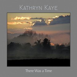 Kathryn Kaye - There Was a Time