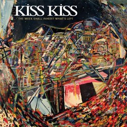 Kiss Kiss - Meek Shall Inherit What's Left [Import anglais]