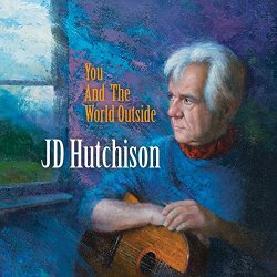 JD Hutchison - You and the World Outside