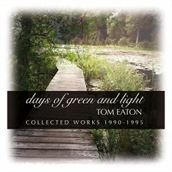 Tom Eaton - Days of Green and Light