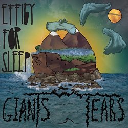 Effigy for Sleep - Giants Tears [Explicit]
