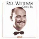 1999. Paul Whiteman - Greatest Hits by Paul Whiteman (1999-03-23)