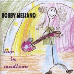 Messano - Bobby Messano Live In Madison
