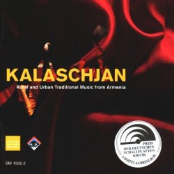 Kalaschjan - Kalaschjan (Rural and Urban Traditional Music From Armenia)